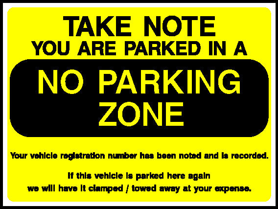 Take Note You Are Parked In A No Parking Zone Parking Signage - PARK0057
