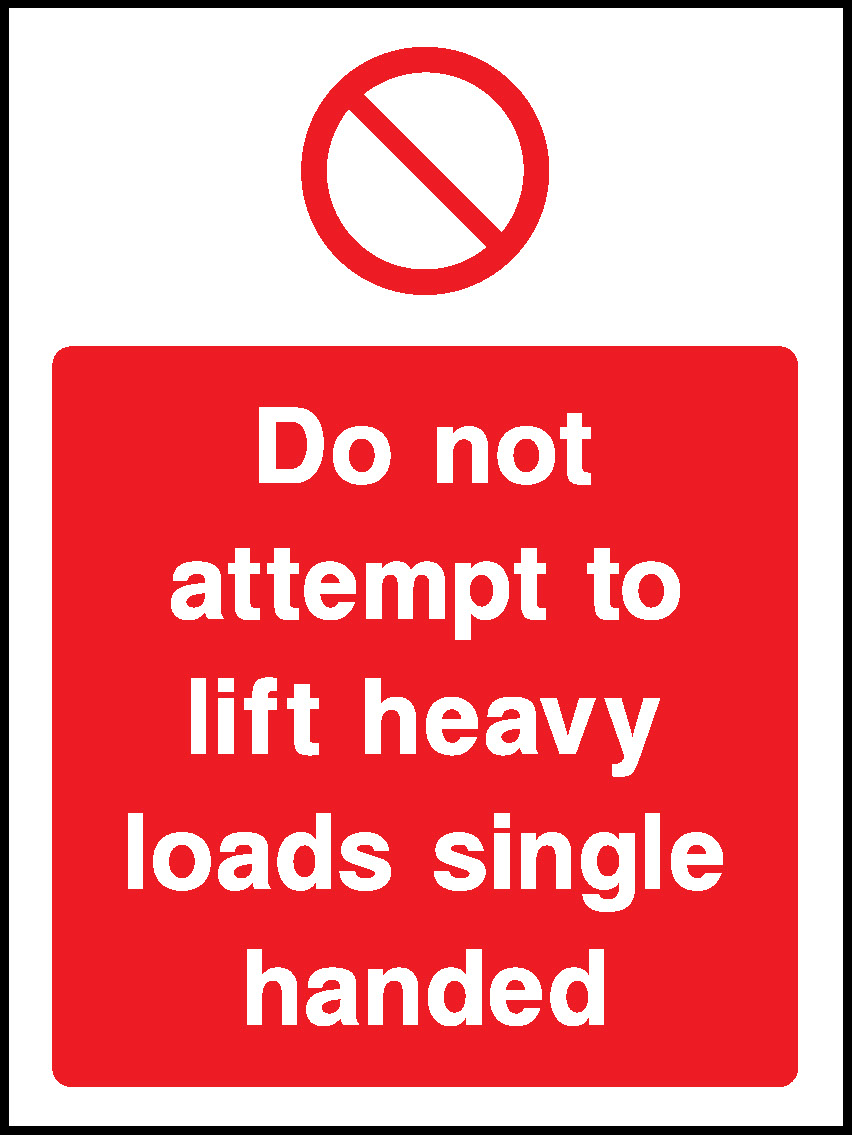 Do Not Attempt To Lift Heavy Loads Single Handed Prohibition General Signage - GENE0108