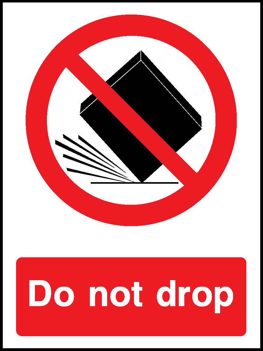 Do Not Drop Prohibition General Signage - GENE0109