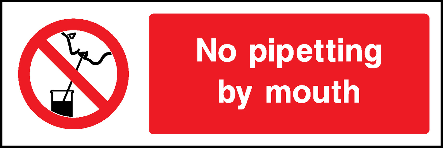 No Pipetting By Mouth Prohibition General Signage - GENE0038