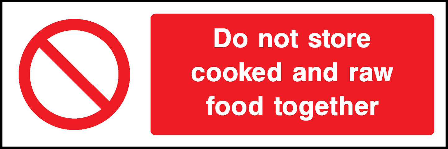 Do Not Store Cooked And Raw Food Together Food Processing & Hygeine Signage - FOOD0077