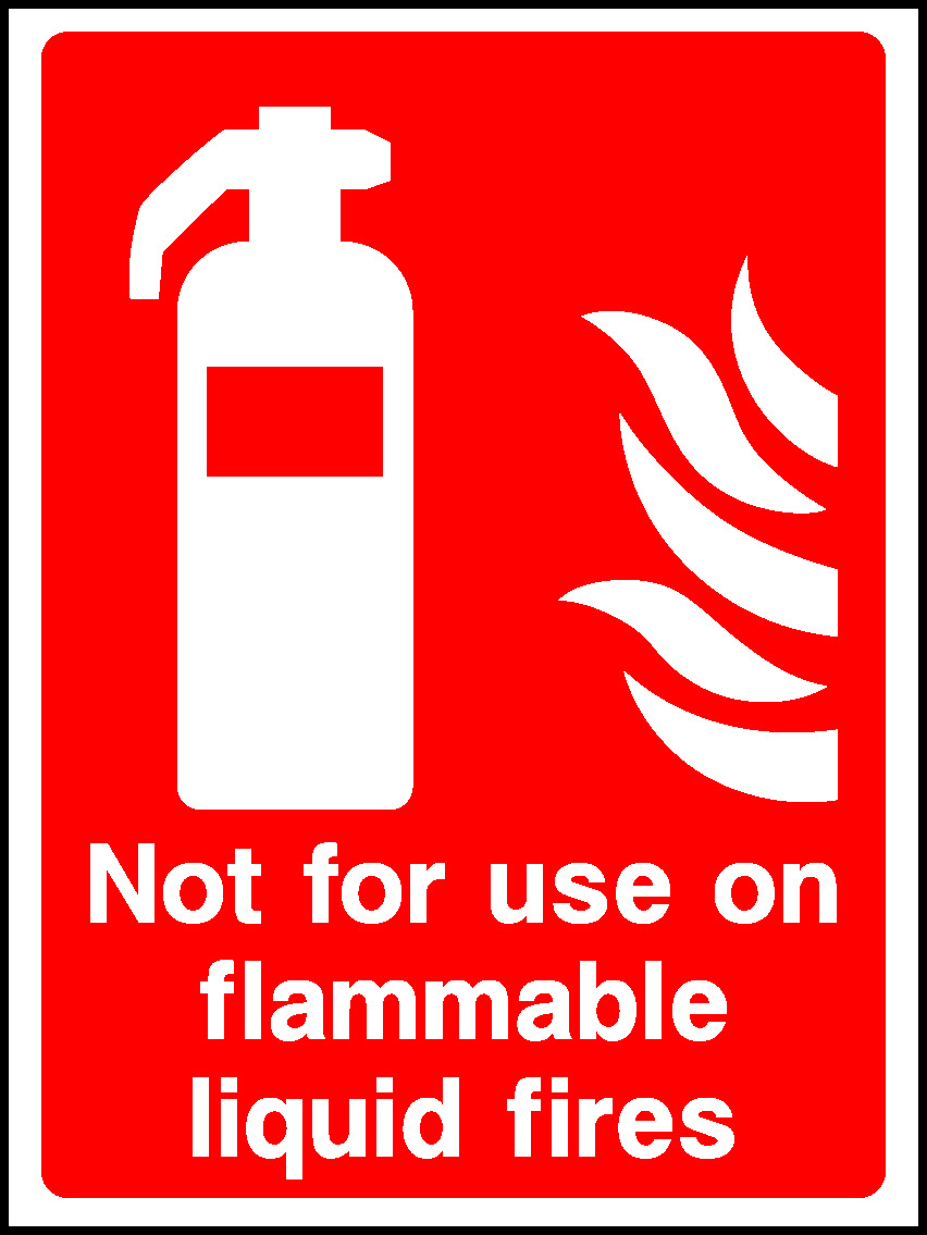Not For Use On Flammable Liquid Fires Fire Equipment Signage - FEQP0018