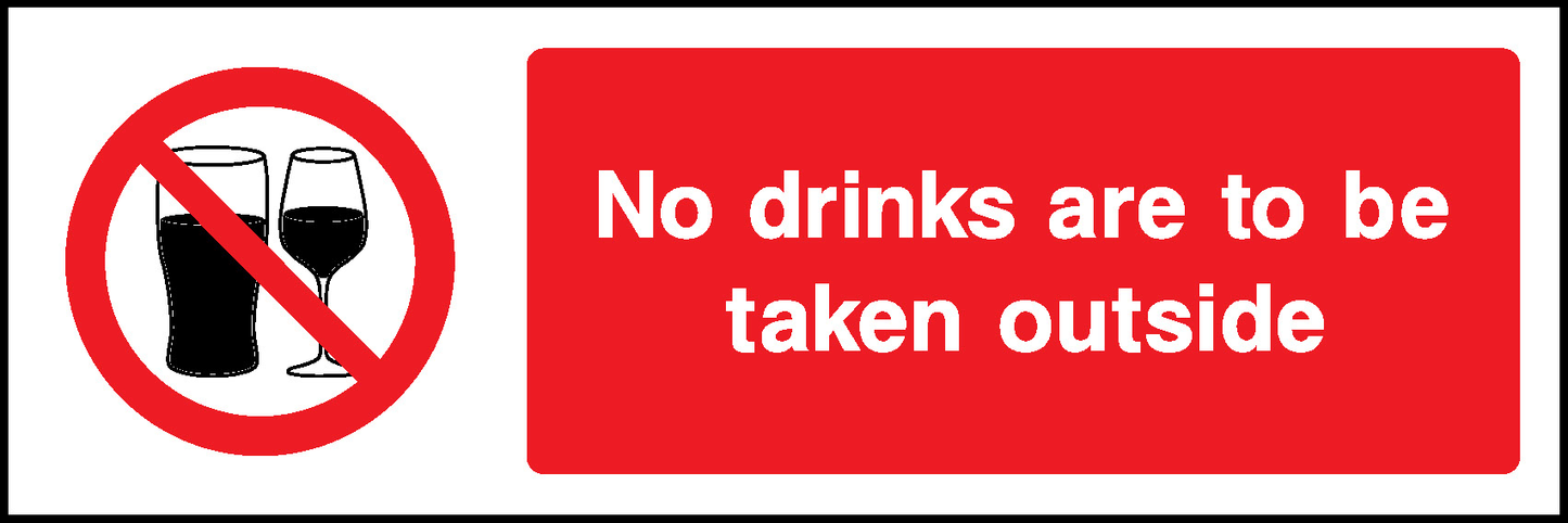 No Drinks Are To Be Taken Outside Prohibition General Signage - GENE0062