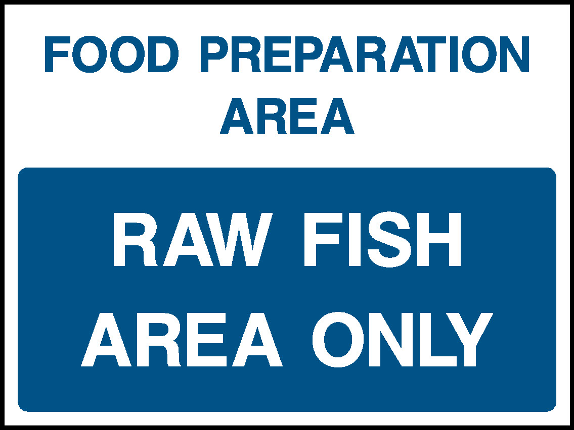 Food Preparation Area Raw Fish Area Only Food Processing & Hygeine Signage - FOOD0091
