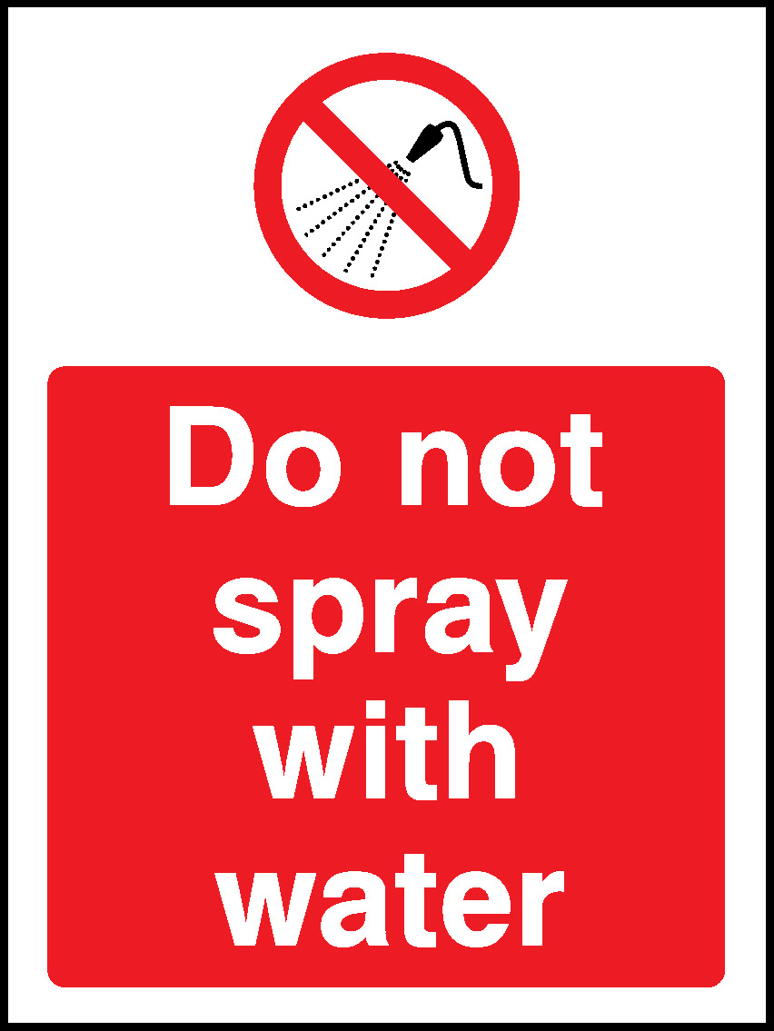 Do Not Spray With Water Prohibition General Signage - GENE0096