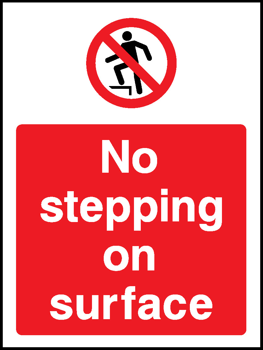 No Stepping On Surface Prohibition General Signage - GENE0097