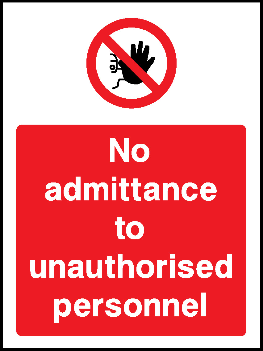 Admittance To Unauthorised Personnel Prohibition Access Restricted Signage - ACCE0025