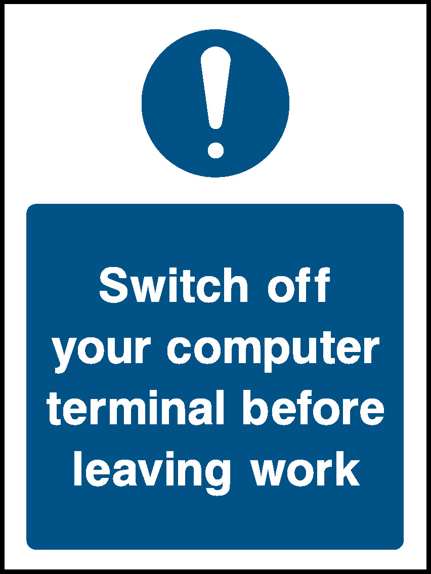 Switch Off Your Computer Terminal Before Leaving Work Mandatory Signs Machinery & General Signage - MACH0047