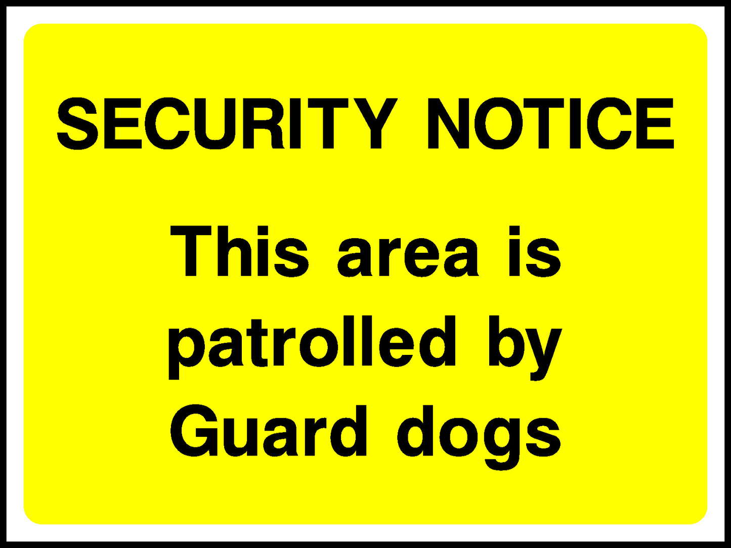 Security Notice This Area Is Patrolled By Guard Dogs Security Signage - SECU0062