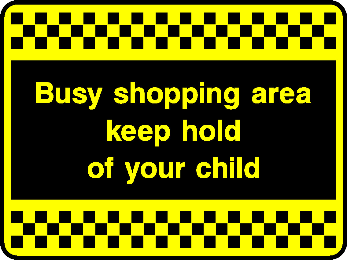 Busy Shopping Area Keep Hold Of Your Child Security Signage - SECU0080