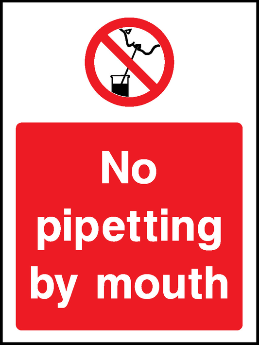 No Pipetting By Mouth Prohibition General Signage - GENE0101