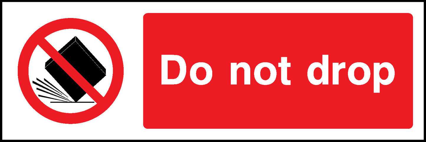Do Not Drop Prohibition General Signage - GENE0046