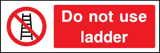 Do Not Use Ladder Prohibition General Signage - GENE0048