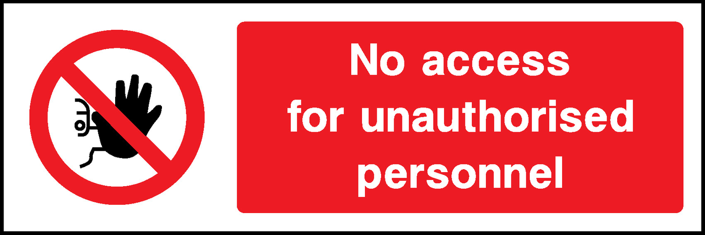 No Access For Unauthorised Personnel Prohibition Access Restricted Signage - ACCE0006