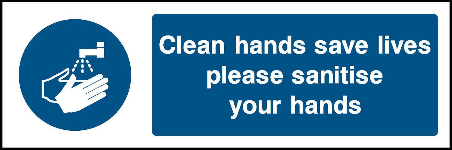 Clean Hands Save Lives Please Sanitise Your Hands Food Processing & Hygeine Signage - FOOD0069