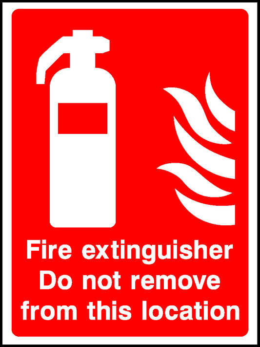 Fire Extinguisher Do Not Remove From This Location Fire Equipment Signage - FEQP0016