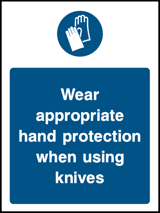 Wear Appropriate Hand Protection When Using Knives Food Processing & Hygeine Signage - FOOD0007