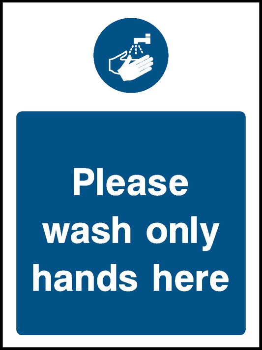 Please Wash Only Hands Here Food Processing & Hygeine Signage - FOOD0002