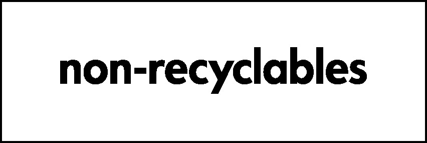 Non-Recyclables Recycling Household Waste Signage - WAST0002