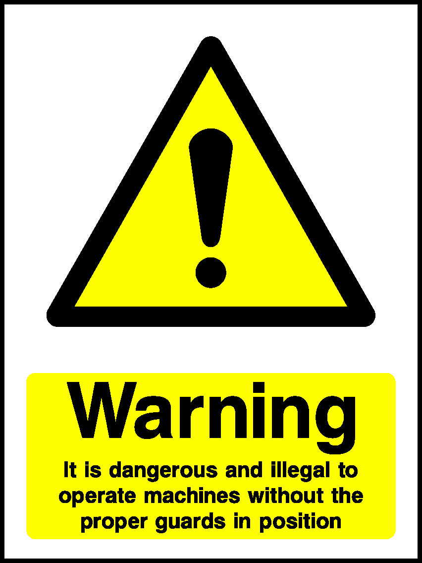 Machine Problem Warning Signs Warning It Is Dangerous And Illegal To Operate Machines Without The Pr ...