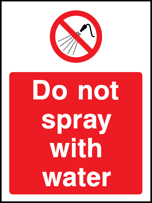 Do Not Spray With Water Prohibition General Signage - GENE0096