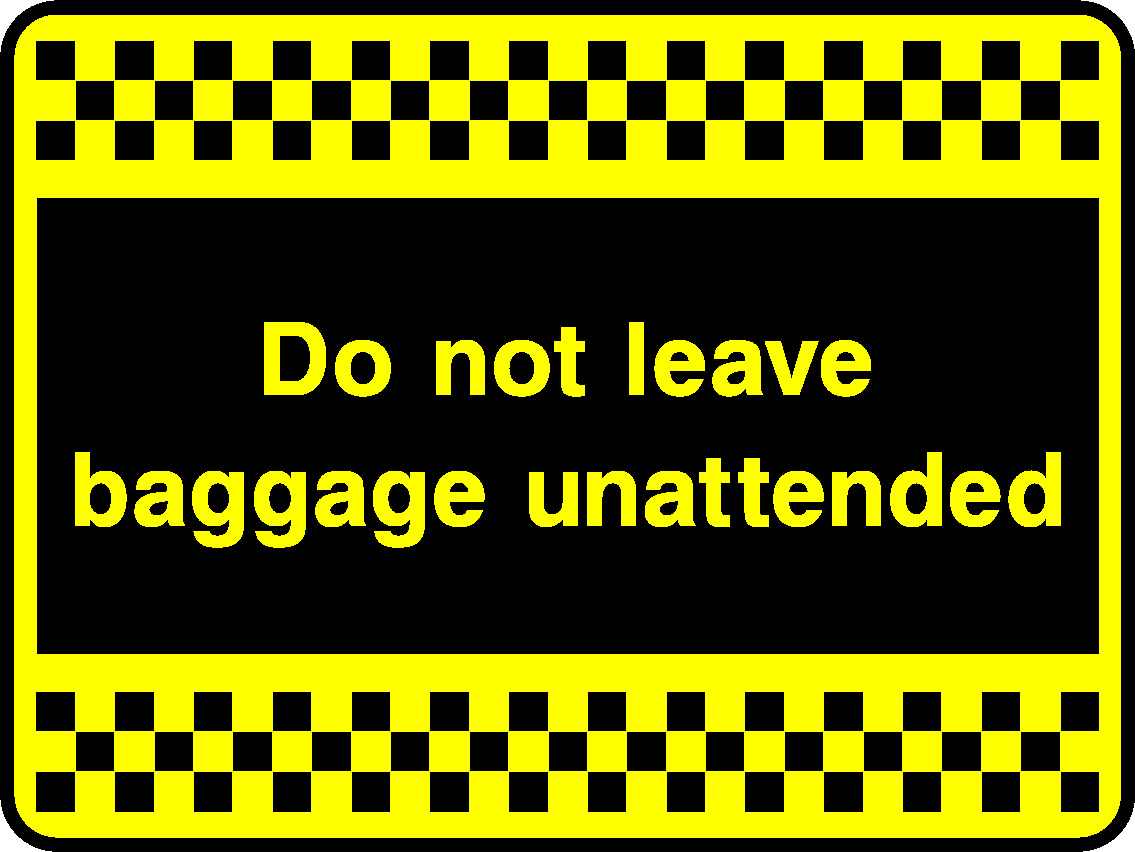 Do Not Leave Baggage Unattended Security Signage - SECU0076